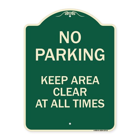 Signmission No Parking Keep Area Clear All Times Heavy-Gauge Aluminum Sign, 24" x 18", G-1824-23713 A-DES-G-1824-23713